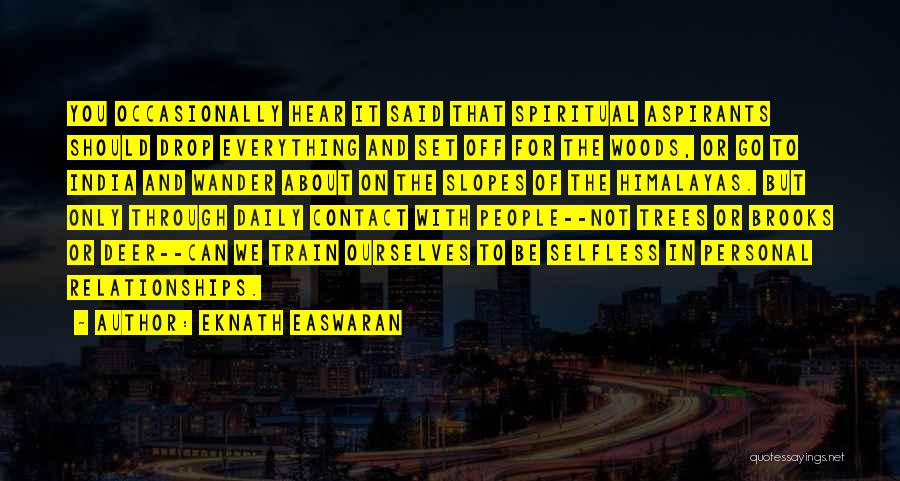 Selfless Quotes By Eknath Easwaran