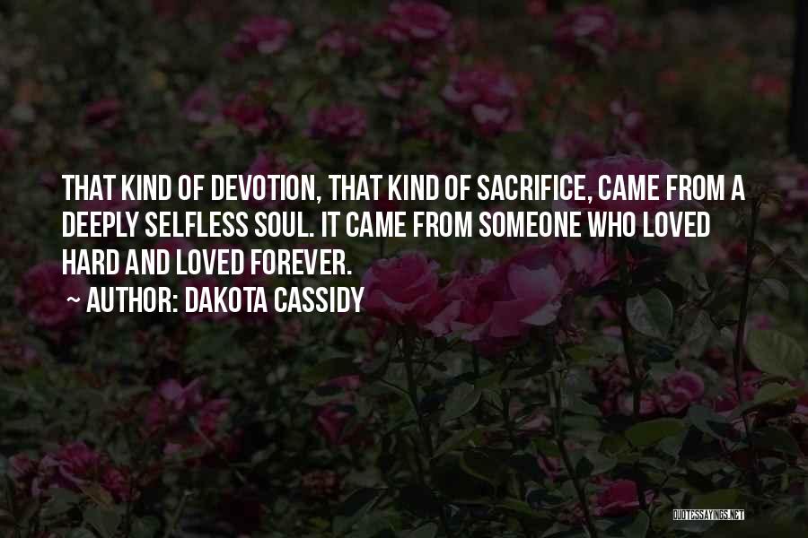 Selfless Sacrifice Quotes By Dakota Cassidy