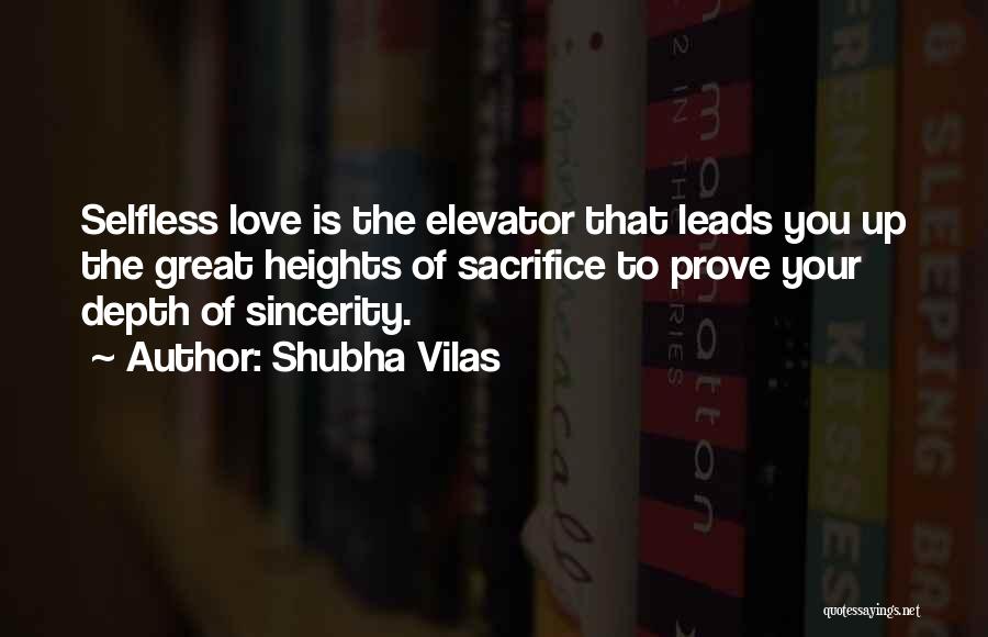 Selfless Sacrifice Quotes By Shubha Vilas