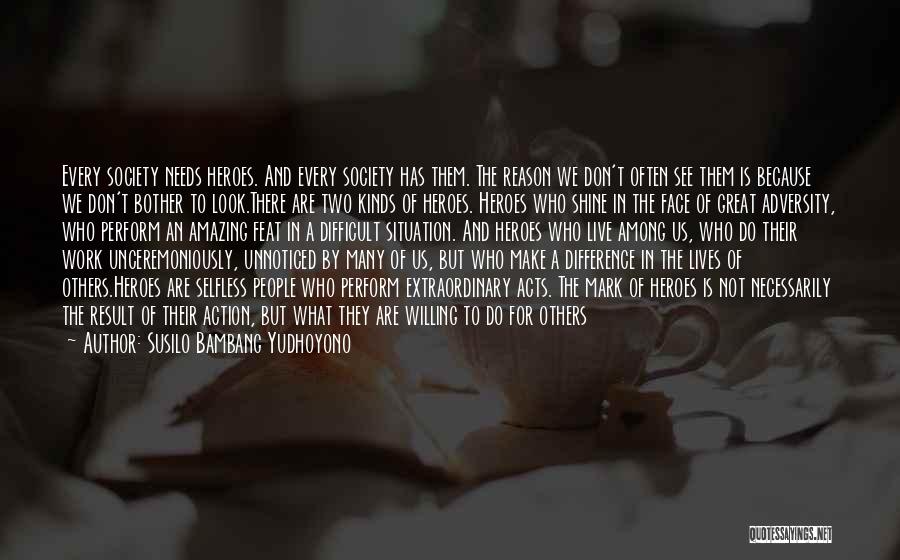 Selfless Sacrifice Quotes By Susilo Bambang Yudhoyono