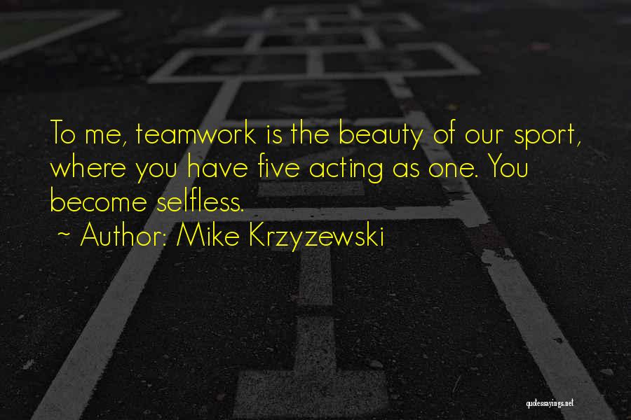 Selfless Sports Quotes By Mike Krzyzewski