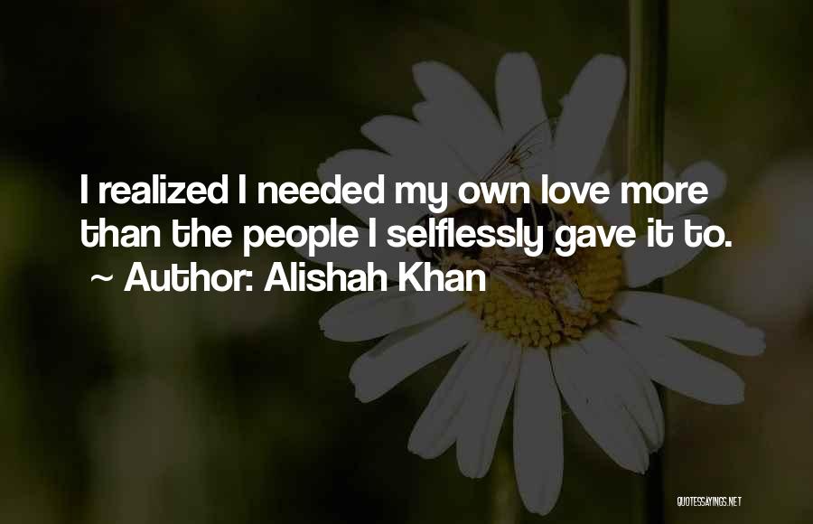 Selflessly Quotes By Alishah Khan