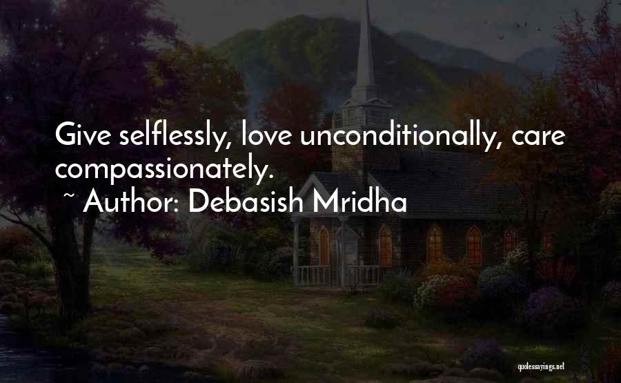 Selflessly Quotes By Debasish Mridha