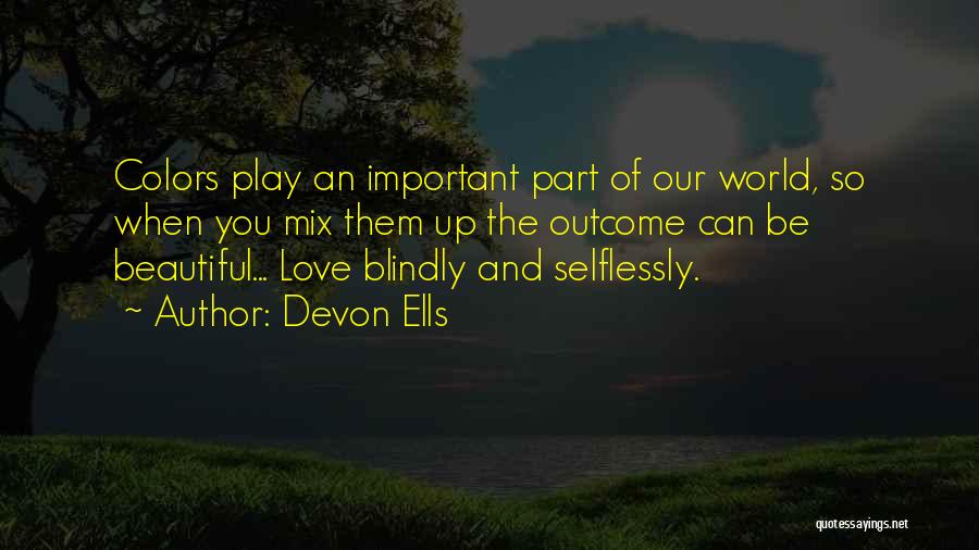 Selflessly Quotes By Devon Ells