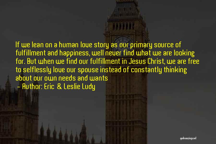 Selflessly Quotes By Eric & Leslie Ludy