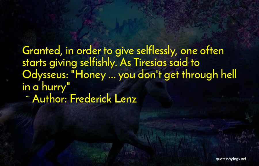 Selflessly Quotes By Frederick Lenz