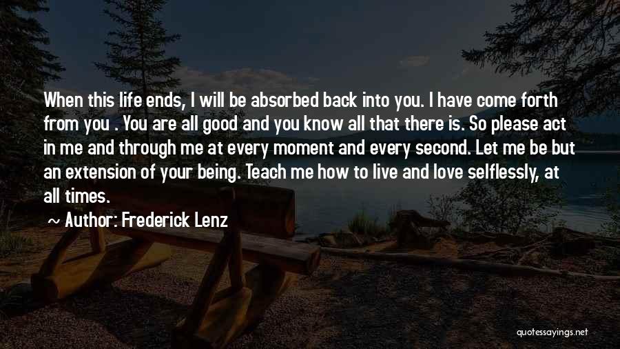 Selflessly Quotes By Frederick Lenz