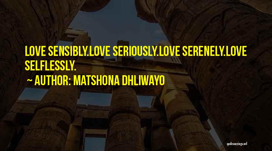 Selflessly Quotes By Matshona Dhliwayo