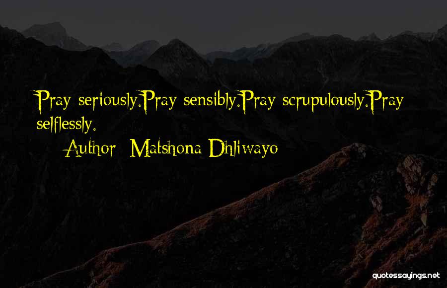Selflessly Quotes By Matshona Dhliwayo