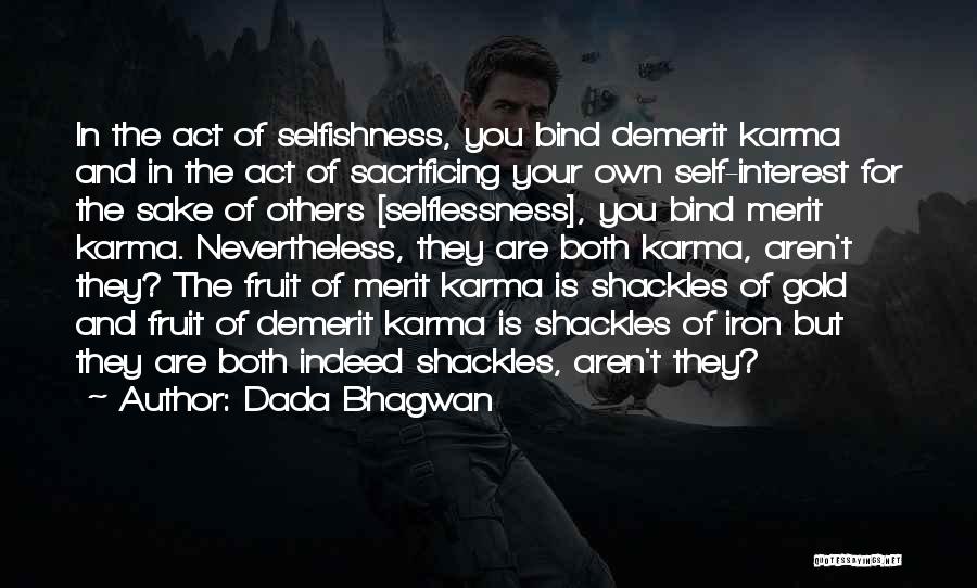 Selflessness And Selfishness Quotes By Dada Bhagwan