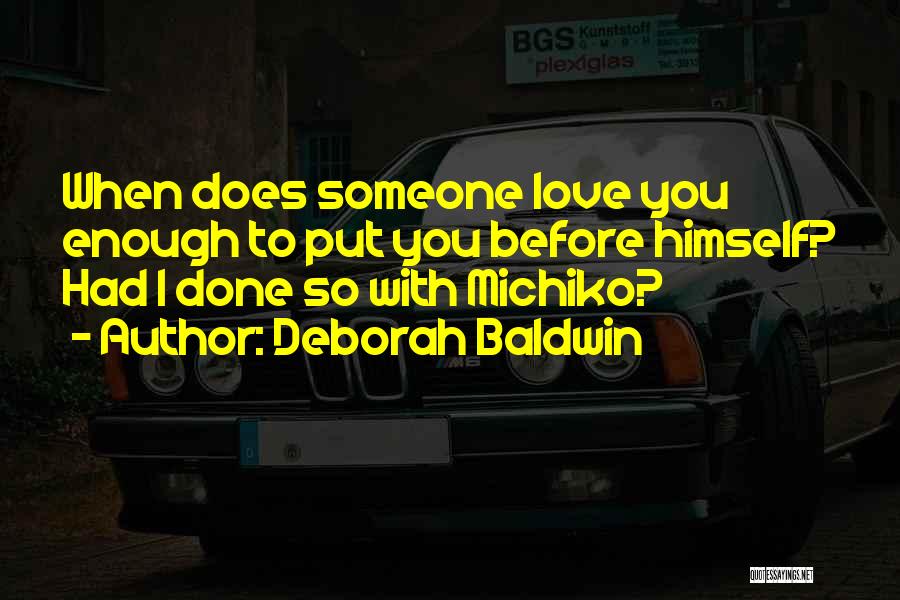 Selflessness Love Quotes By Deborah Baldwin