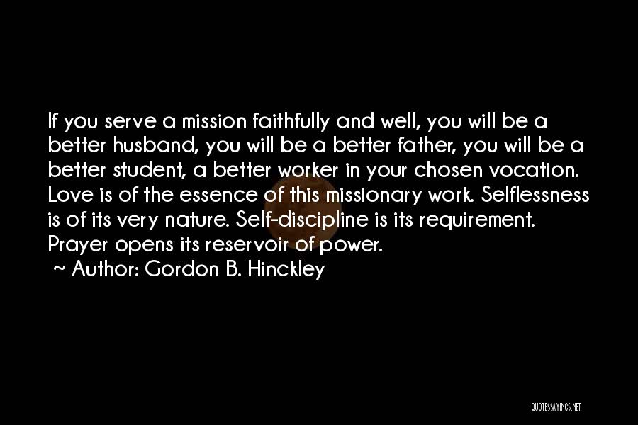 Selflessness Love Quotes By Gordon B. Hinckley