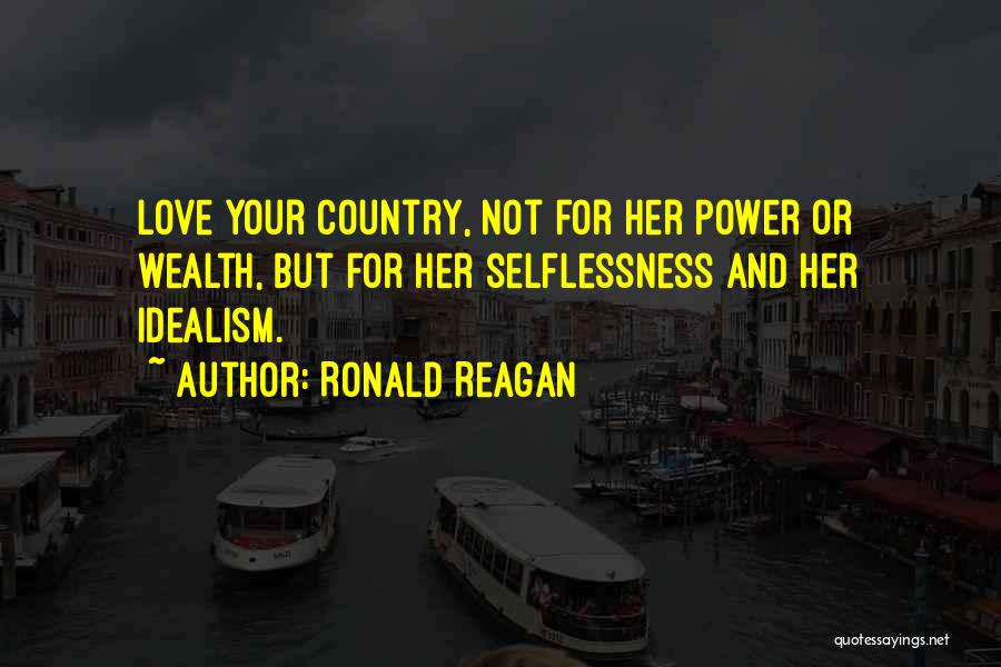 Selflessness Love Quotes By Ronald Reagan