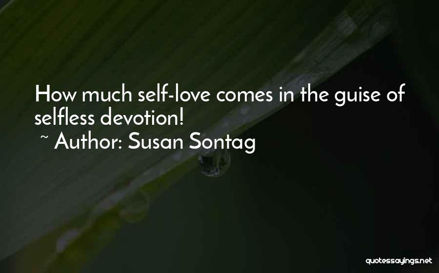 Selflessness Love Quotes By Susan Sontag