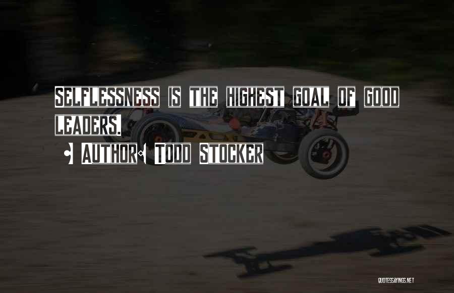 Selflessness Quotes By Todd Stocker