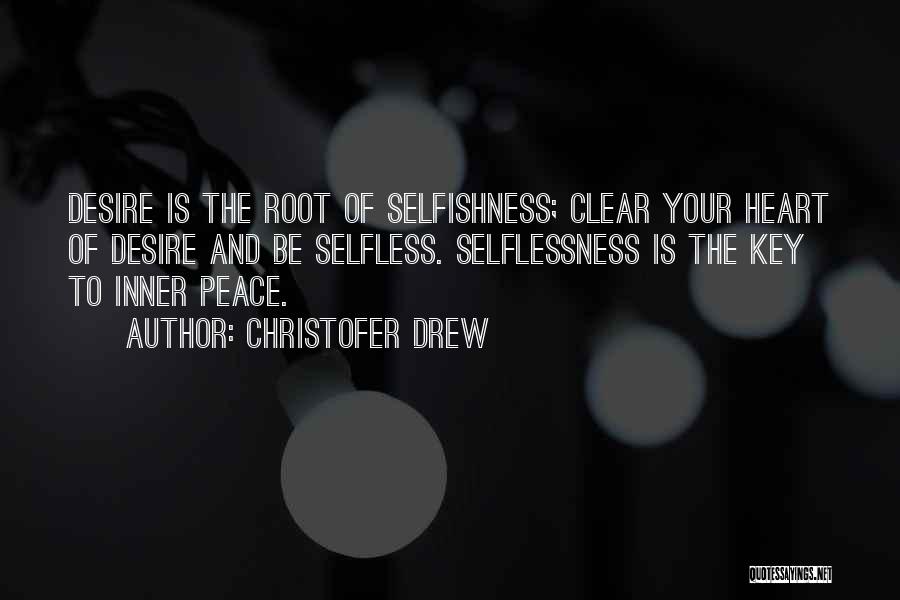 Selflessness Selfishness Quotes By Christofer Drew