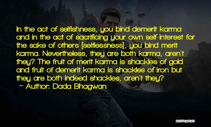 Selflessness Selfishness Quotes By Dada Bhagwan