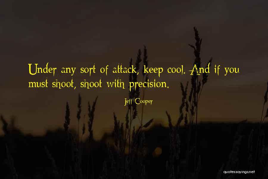 Selfmade Quotes By Jeff Cooper Selfmade Quotes By Jeff Cooper