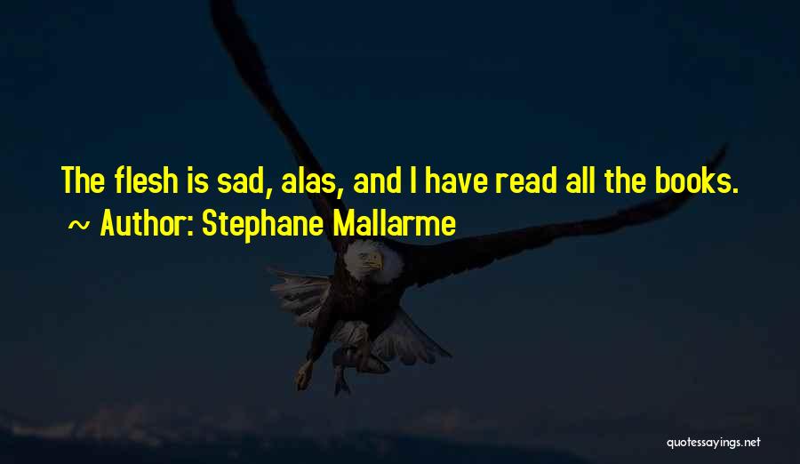 Selfmutilation Quotes By Stephane Mallarme