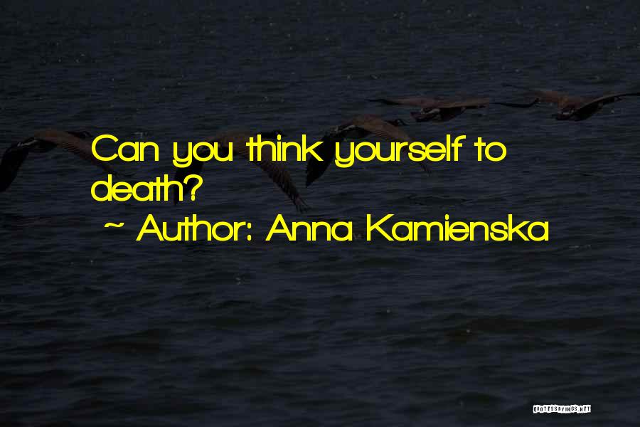 Selfrepetition Quotes By Anna Kamienska