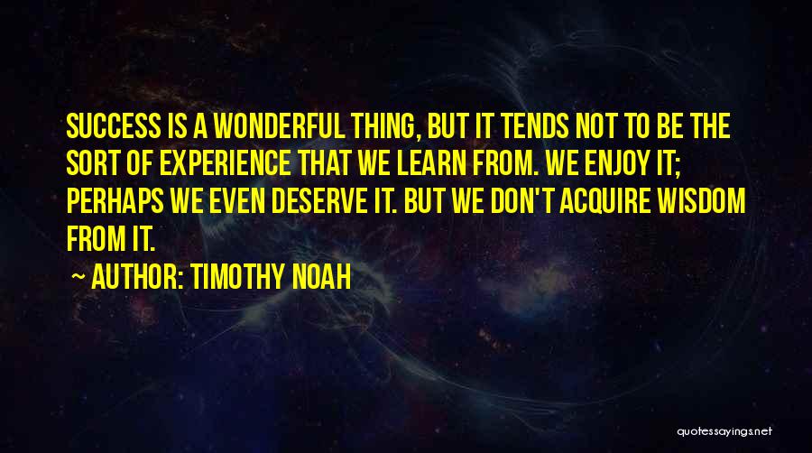 Selfrepetition Quotes By Timothy Noah