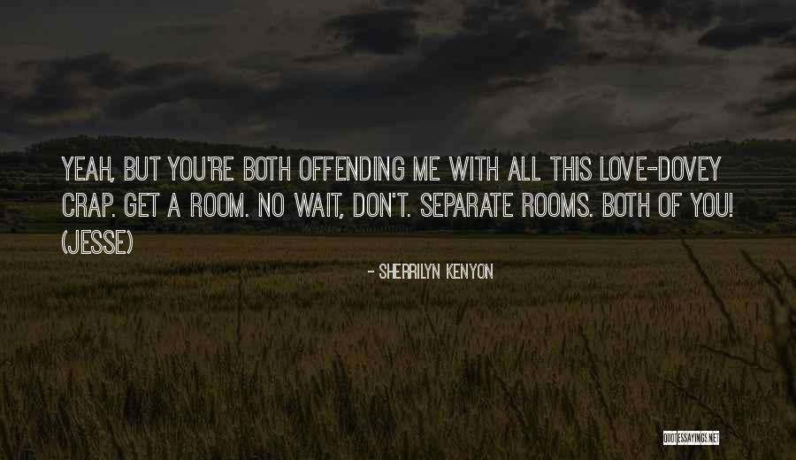 Selfrespect Quites Quotes By Sherrilyn Kenyon Selfrespect Quites Quotes By Sherrilyn Kenyon