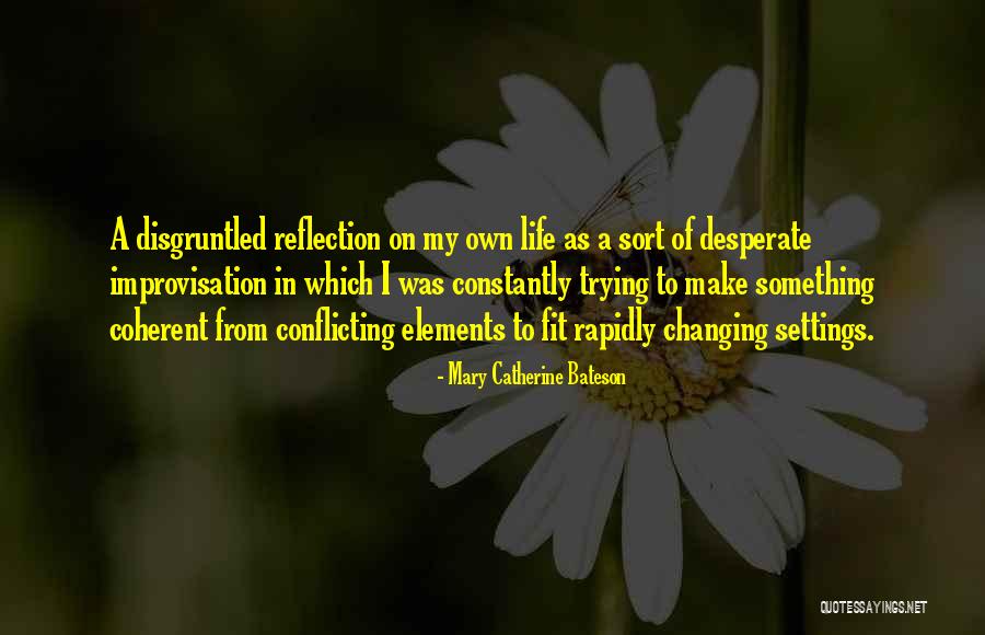 Selick Disease Quotes By Mary Catherine Bateson Selick Disease Quotes By Mary Catherine Bateson