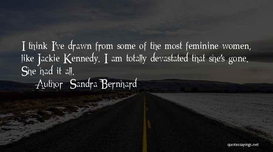 Selikor Quotes By Sandra Bernhard