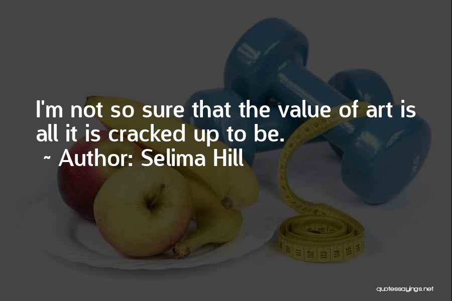 Selima Hill Quotes 2161739