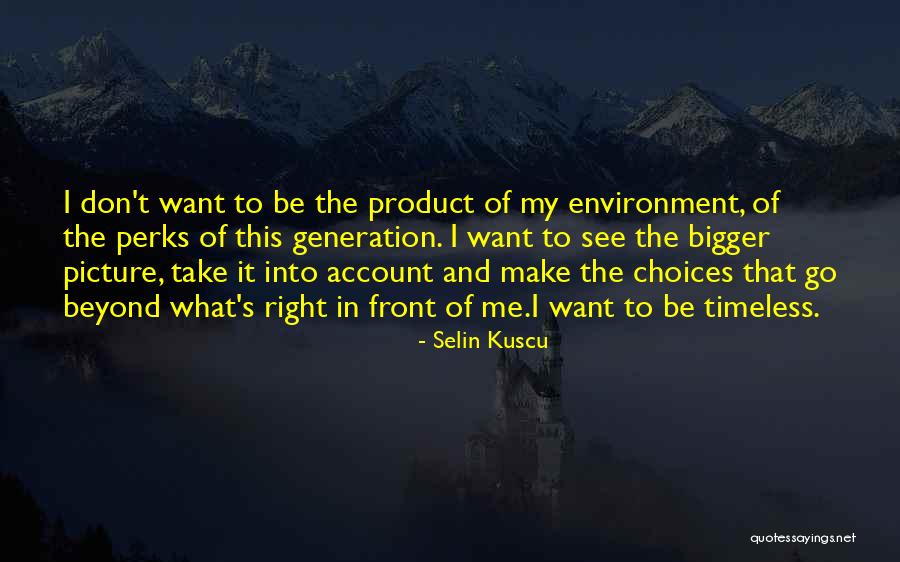 Selin Kuscu Quotes 1420365