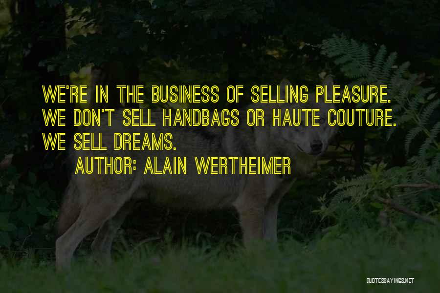 Sell Dreams Quotes By Alain Wertheimer