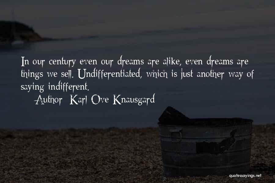 Sell Dreams Quotes By Karl Ove Knausgard