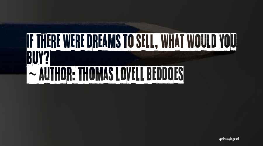 Sell Dreams Quotes By Thomas Lovell Beddoes