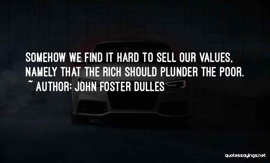 Sell Hard Quotes By John Foster Dulles