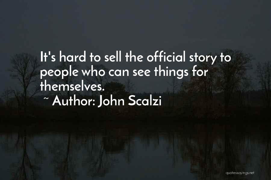 Sell Hard Quotes By John Scalzi