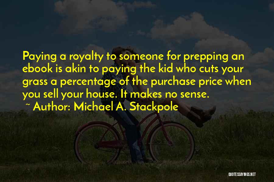 Sell House Quotes By Michael A. Stackpole