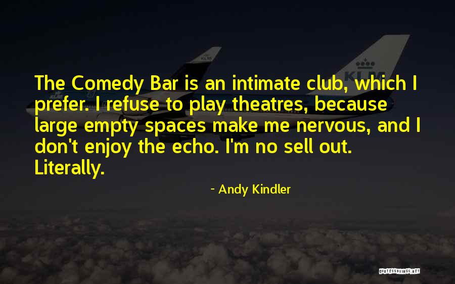 Sell Me Out Quotes By Andy Kindler