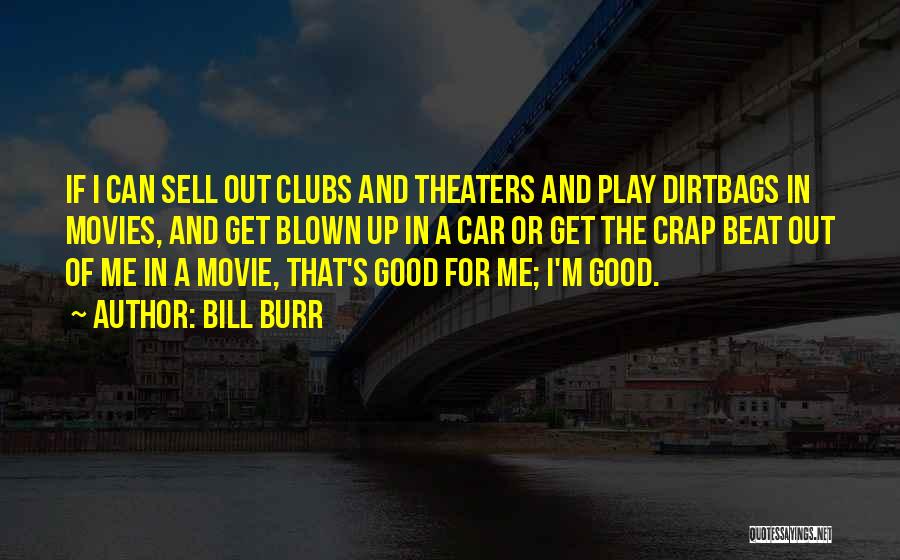 Sell Me Out Quotes By Bill Burr