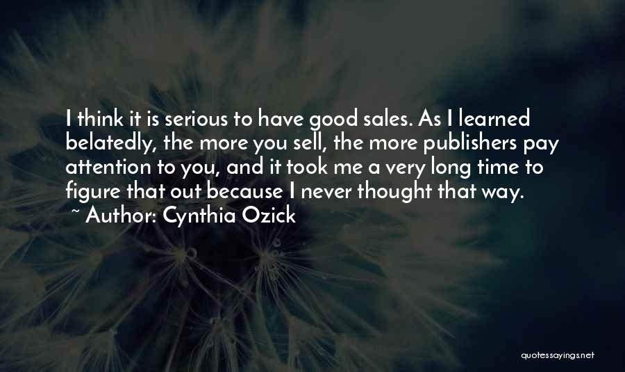 Sell Me Out Quotes By Cynthia Ozick