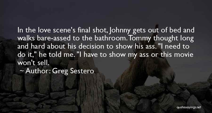 Sell Me Out Quotes By Greg Sestero
