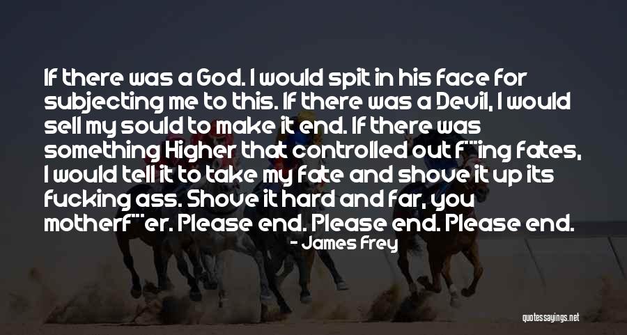 Sell Me Out Quotes By James Frey