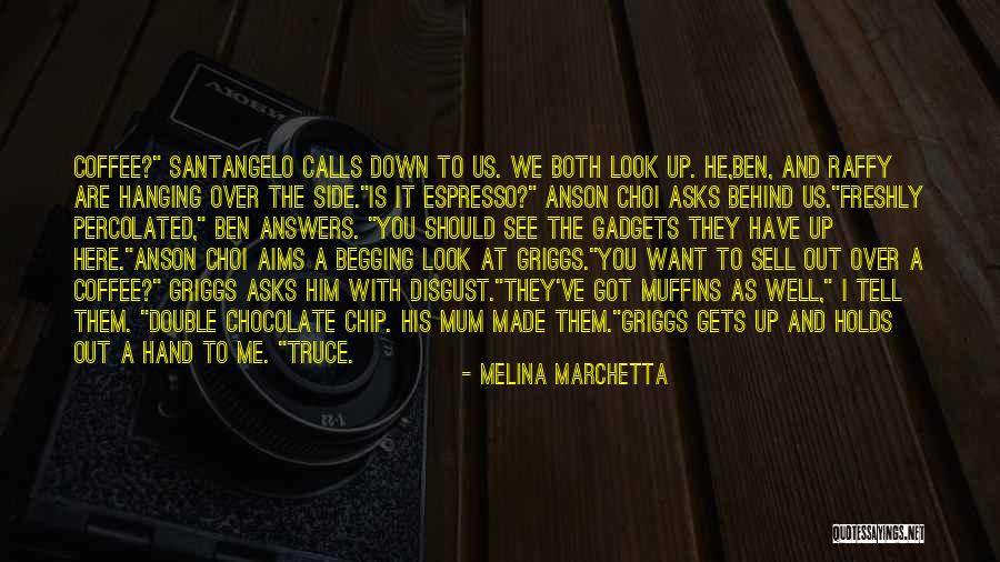 Sell Me Out Quotes By Melina Marchetta