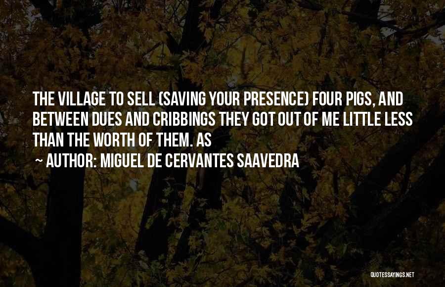 Sell Me Out Quotes By Miguel De Cervantes Saavedra