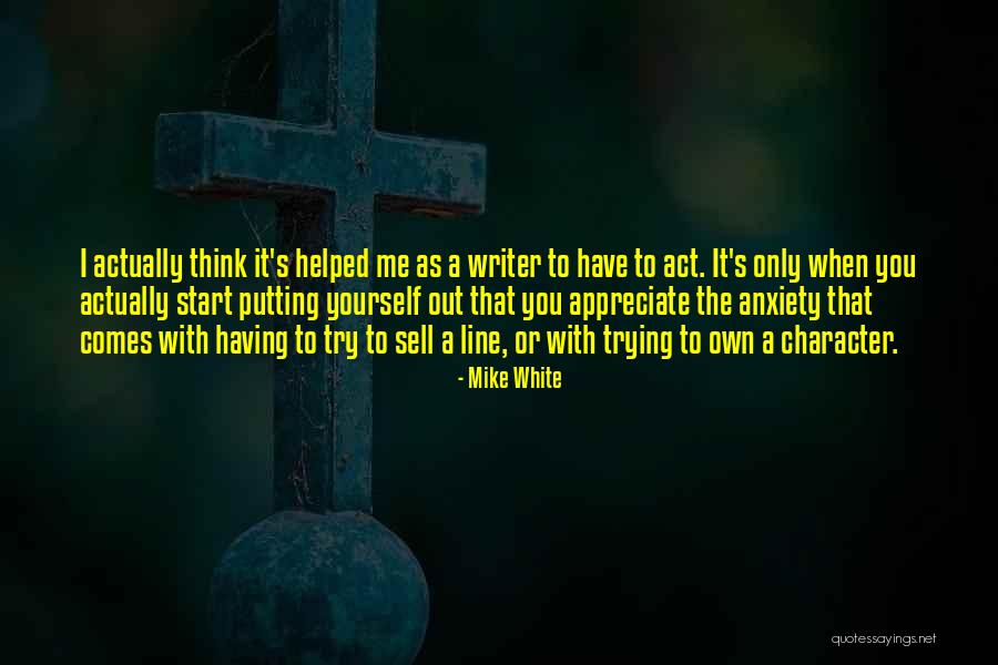 Sell Me Out Quotes By Mike White Sell Me Out Quotes By Mike White