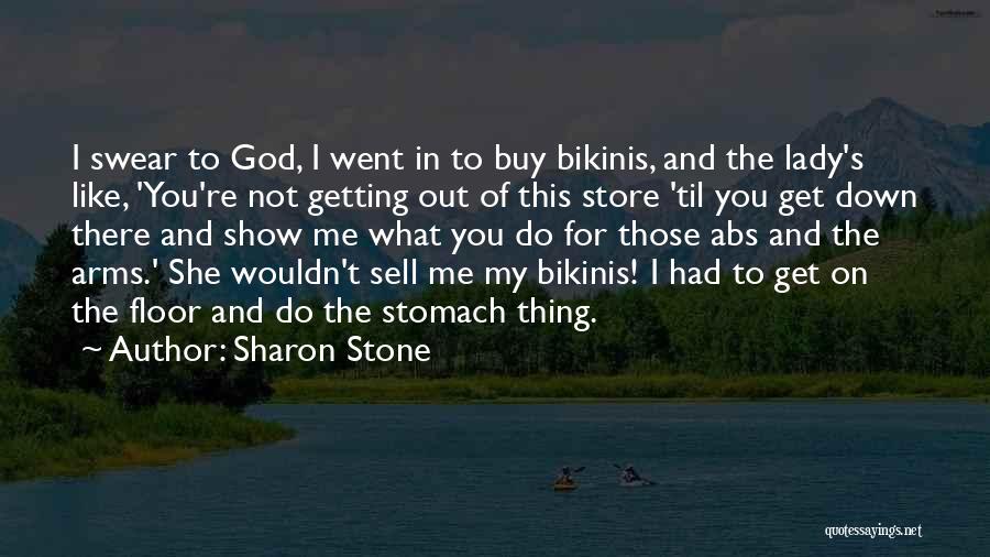 Sell Me Out Quotes By Sharon Stone
