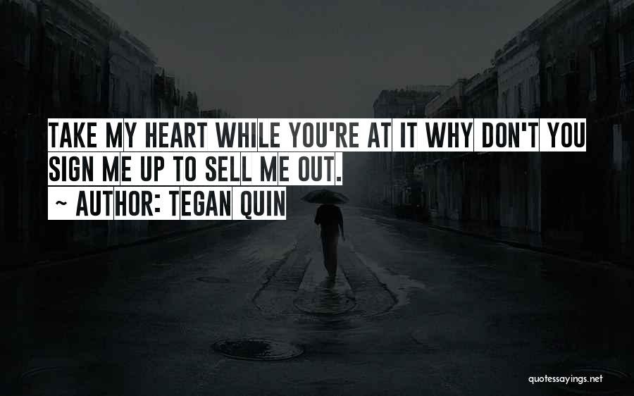 Sell Me Out Quotes By Tegan Quin