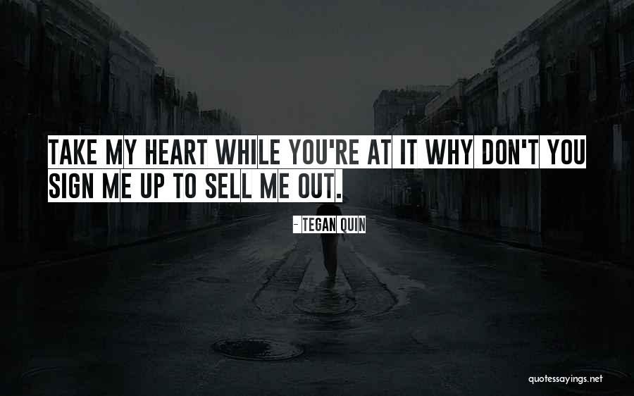 Sell Me Out Quotes By Tegan Quin