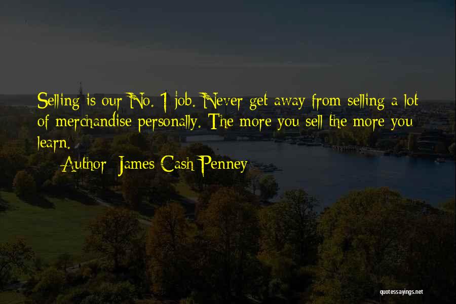 Sell More Quotes By James Cash Penney