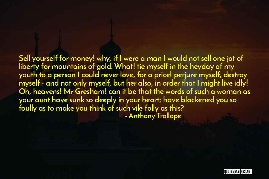 Sell My Soul Quotes By Anthony Trollope Sell My Soul Quotes By Anthony Trollope