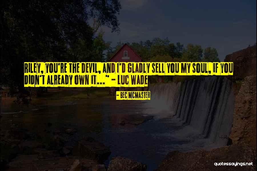 Sell My Soul Quotes By Bec McMaster Sell My Soul Quotes By Bec McMaster